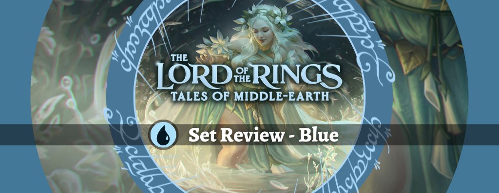 The new Lord of the Rings set is here and I'm excited to talk to you about all the new blue cards in the set!

Let's embark on a new journey!

#MTGxLOTR