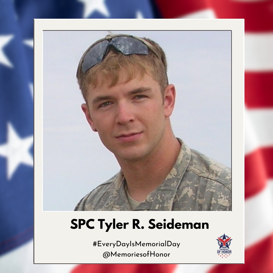 Today we honor the service, sacrifice, and life of SPC Tyler Seideman. Gone but never forgotten. 

#EveryDayIsMemorialDay
#MemoriesofHonor 
#WeRemember