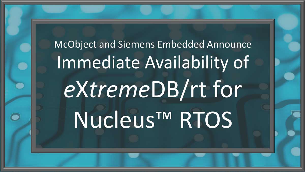 McObject's tweet photo. In case you missed it the first time, McObject and Siemens Embedded announce the immediate availability of eXtremeDB/rt for Nucleus RTOS
https://t.co/FwHZwEhWGi
#rtos #NucleusRTOS #realtimedata #embeddedsystems #eXtremeDB #dbms https://t.co/Wz9bTpa12O