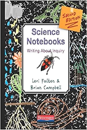 #SummerReading Day 6: Science Notebooks: Writing About Inquiry, by Lori Fulton and Brian Campbell. Science is all about observing phenomena and making inquires into the world outside the classroom, and these authors help bring this to life!