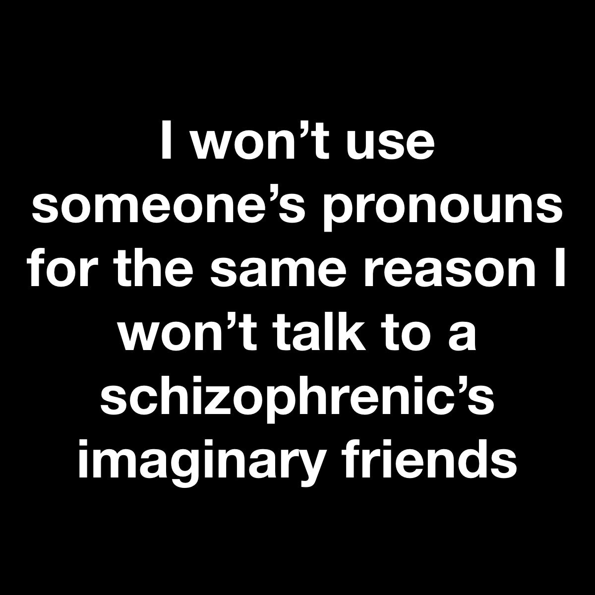 Pronouns trending today. This sums it up...
#LGBWithoutTheT #twam #TransWomenAreConMen #adulthumanfemale #WomanFace
