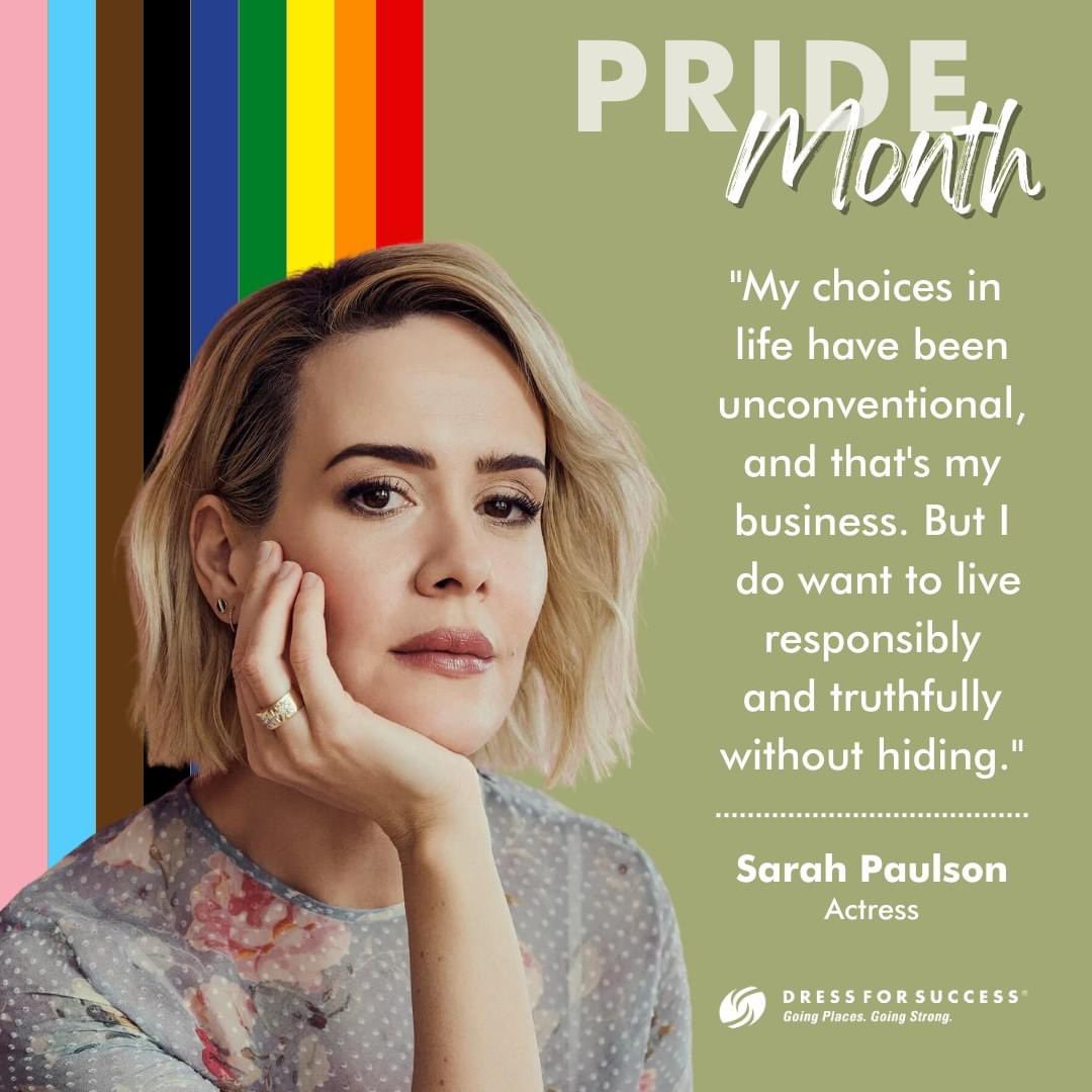 Join us in paying tribute to trailblazing LGBTQIA+ leaders throughout #PrideMonth. 

Today, we spotlight award-winning actress, Sarah Paulson (@MsSarahPaulson).

Follow us to learn more about LGBTQIA+ leaders and the mission of Dress for Success at dressforsuccess.org