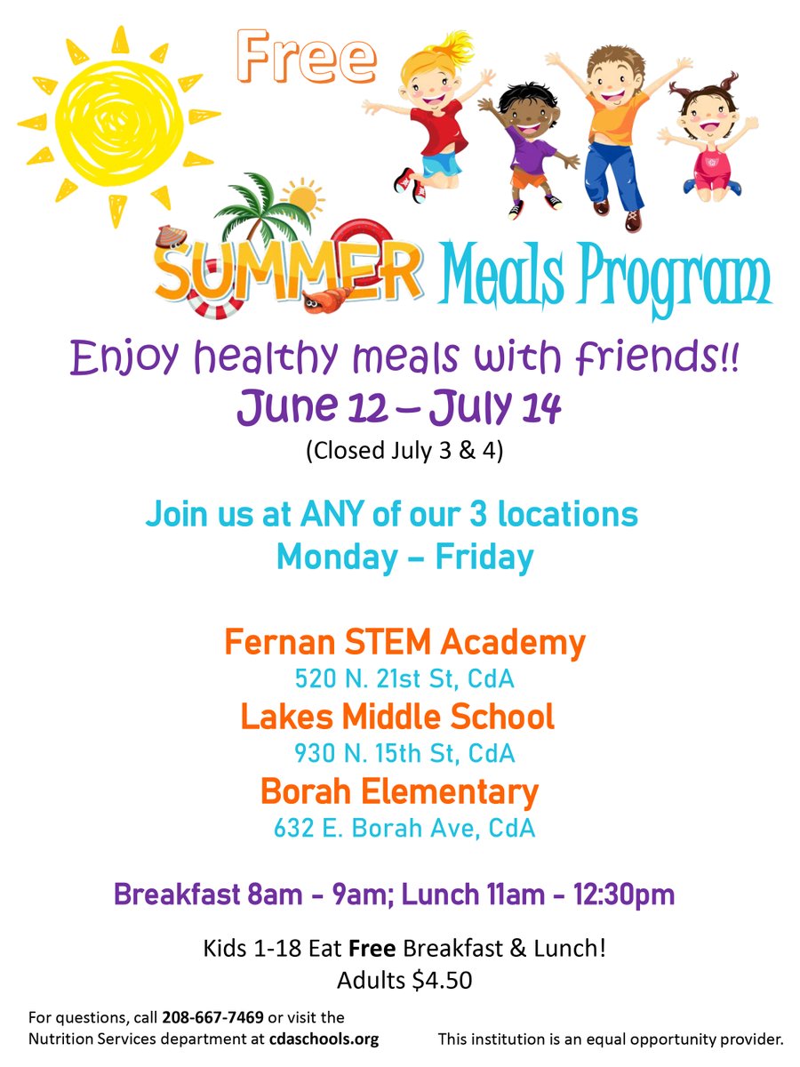 CdaSchools's tweet photo. Free Summer Meals Program
6-12 through 7-14 (Closed July 3 &amp; 4)
Breakfast- 8- 9 AM
Lunch - 11 AM until 12:30 PM
3 locations:
Fernan STEM Academy
520 N. 21st St, CdA
Lake Middle
930 N. 15th St., CdA
Borah Elementary
632 E. Borah Ave, CdA
208-667-7469 or https://t.co/tMuLuIgaaj https://t.co/NF38juSbvR