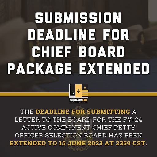 The deadline for submitting a Letter to the Board for the FY-24 Active Component Chief Petty Officer Selection Board has been extended to 15 June 2023 at 2359 CST. Visit the link below for more details on how to submit a Letter to the Board: mynavyhr.navy.mil/Career-Managem…