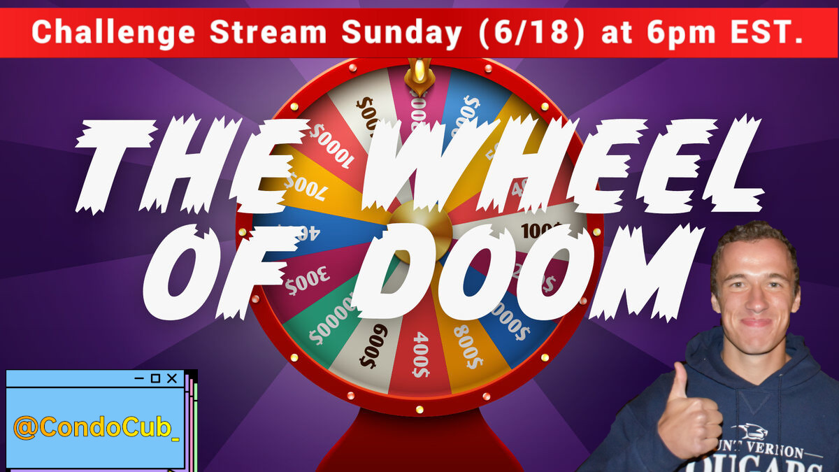 CondoCub's tweet photo. This Sunday!!! Wheel of Doom challenge stream!!! Each time I lose I spin from the wheel. Plenty of chaos and pain will ensue! Come join the fun at 6pm est. @CondoCub_ on Twitch! 
https://t.co/Y46EZVrgGP

#challengestream #twitch #RoadToAffiliate #Fortnite #FallGuys https://t.co/xepDX0NxvW