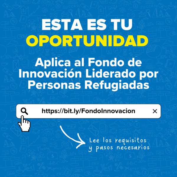 🗣️¿Conoces una organización liderada por refugiados o personas que sufrieron desplazamiento forzado?

💡¿Tienes una idea o proyecto innovador que deseas poner en marcha?

¡Revisa o comparte esta convocatoria!

➡️bit.ly/FondoInnovacion