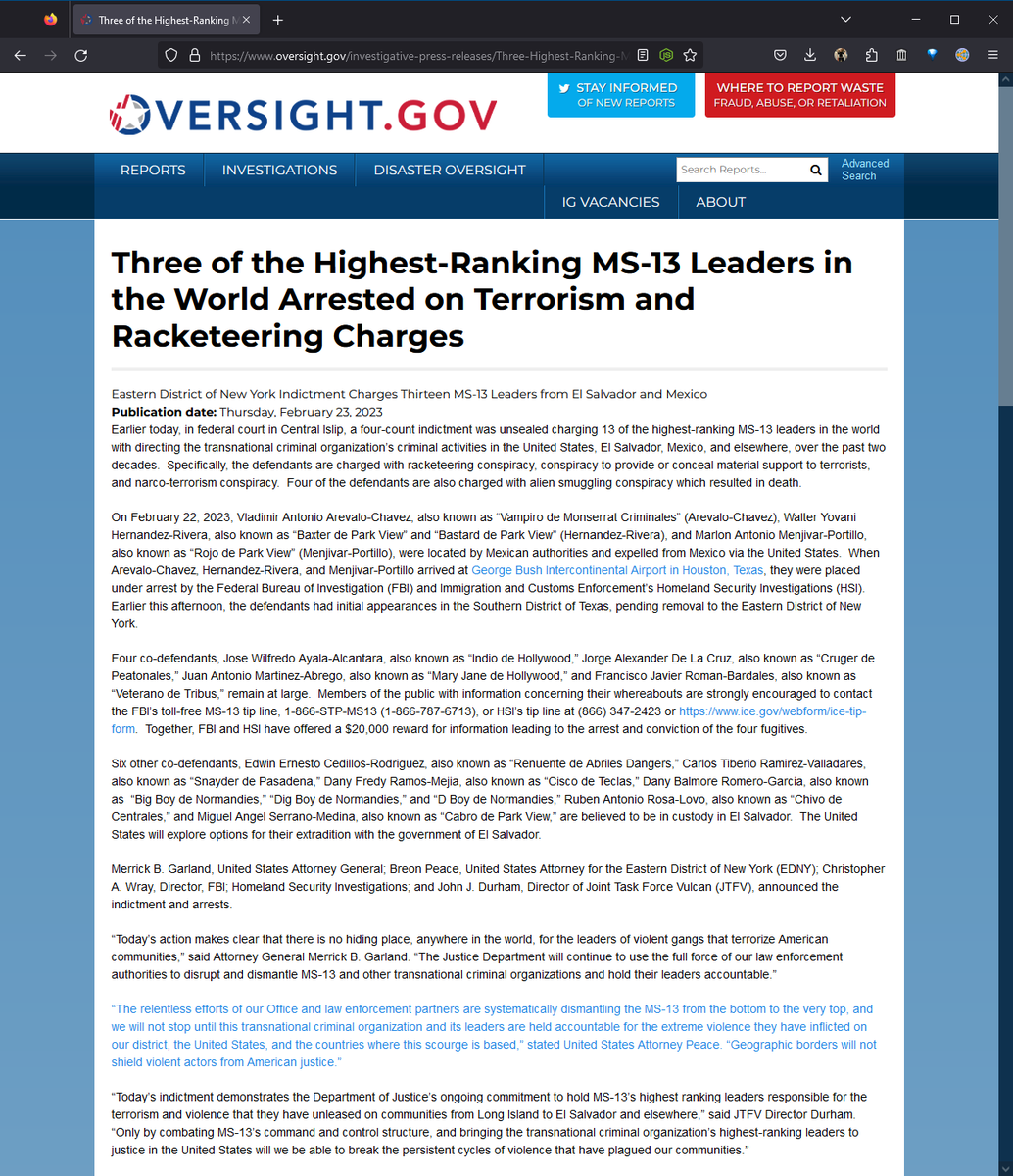 Three of the Highest-Ranking MS-13 Leaders in the World Arrested on Terrorism and Racketeering Charges

Publication date: Thursday, February 23, 2023

John J. Durham, Director of Joint Task Force Vulcan (JTFV), announced the indictment and arrests.

oversight.gov/investigative-…