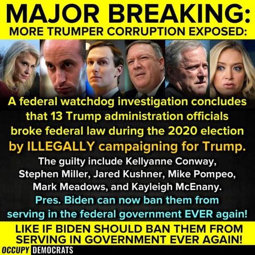 Thirteen Trump officials violated the Hatch Act during the 2020 campaign. Kellyanne Conway, Stephen Miller, Jared Kushner, Mike Pompeo, Mark Meadows, and Kayleigh McEnany were among the thirteen Trump administration officials who violated the Hatch Act.