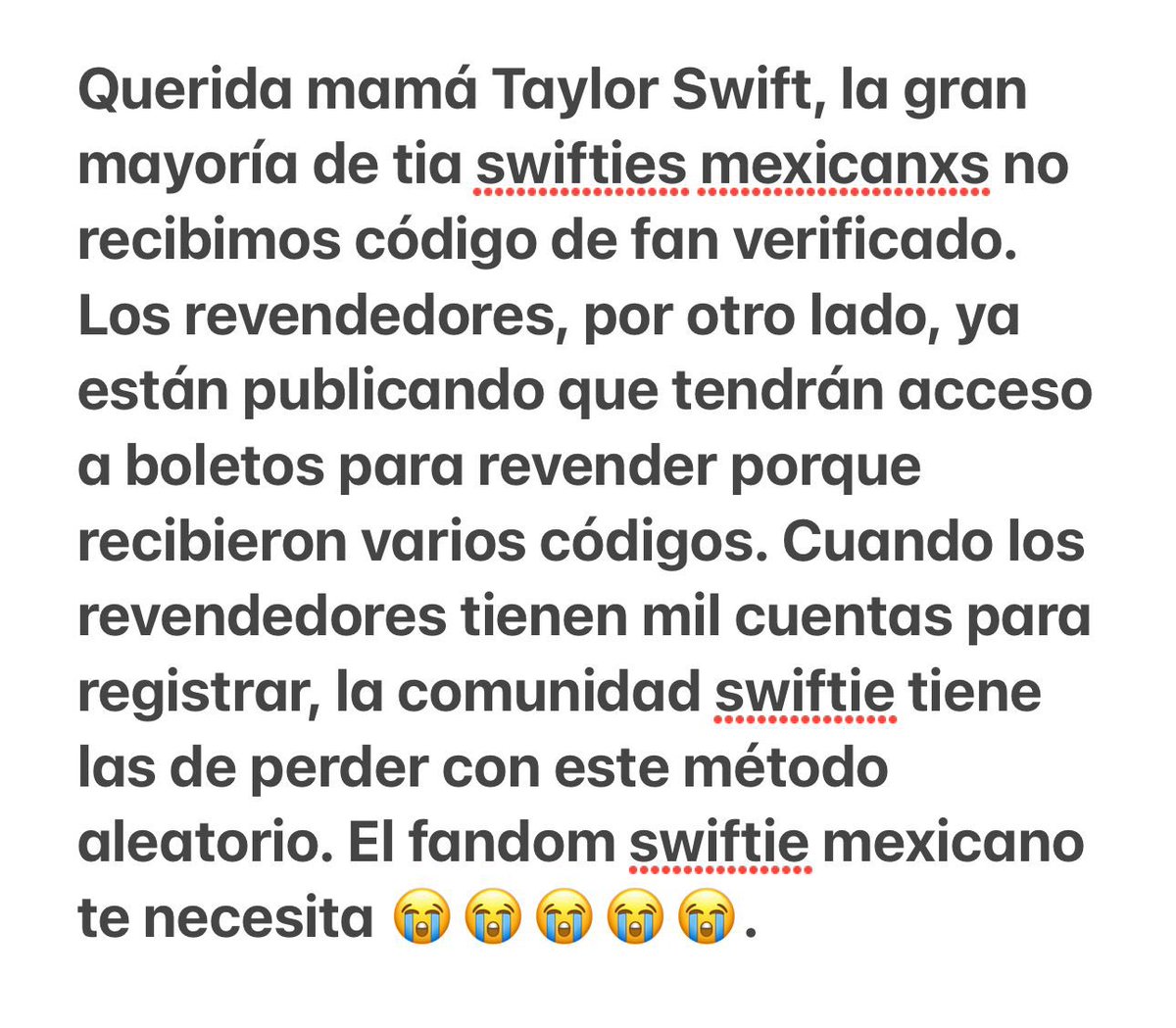 Mother @TaylorSwift13 the vast majority of your 🇲🇽 swifties didnt get a code. Resellers, on the other hand, are already selling their future tickets. When resellers have 1K accounts to register, swifties stand to lose w/this method. The mexican fandom needs you 😭@Ticketmaster_Me