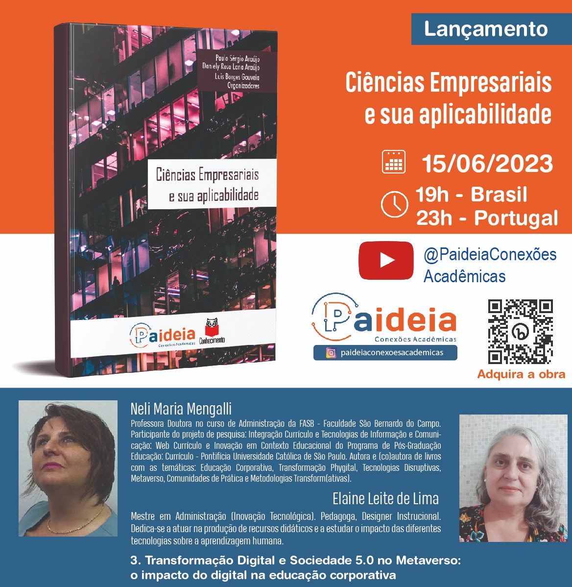 NeliMaria's tweet image. Encaminho o convite para o lançamento da obra “Ciências Empresariais e sua Aplicabilidade”. O evento será online no canal da Paideia Conexões Acadêmicas, no Youtube, no dia 15 de junho de 2023 (quinta-feira), às 19 horas (horário de Brasília) e 23 horas (horário de Portugal).