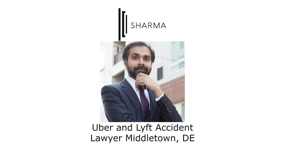 Uber and Lyft Accident Lawyer Middletown, DE  - The Sharma Law Firm - #PersonalInjury #AccidentLawyer #Middletown #Delaware