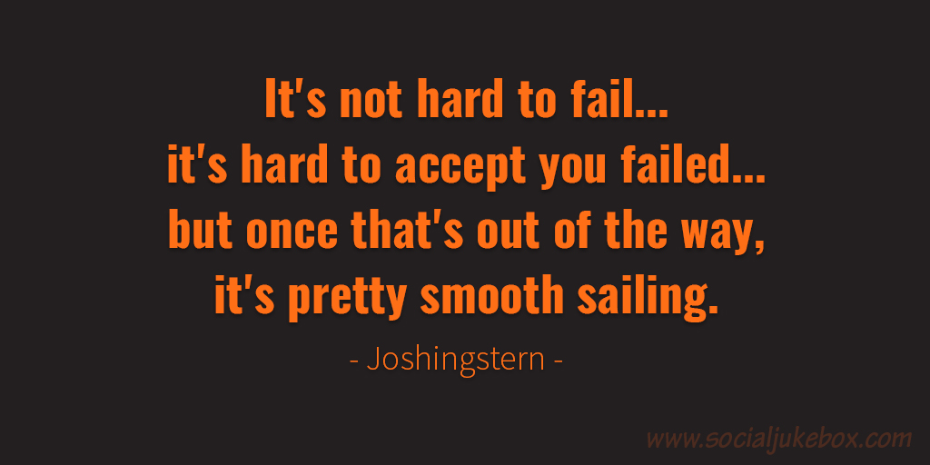 It's not hard to fail...it's hard to accept you failed...but once that's out of the way, it's pretty smooth sailing. - Joshingstern
#tuesdaythoughts
#tuesdaymotivation