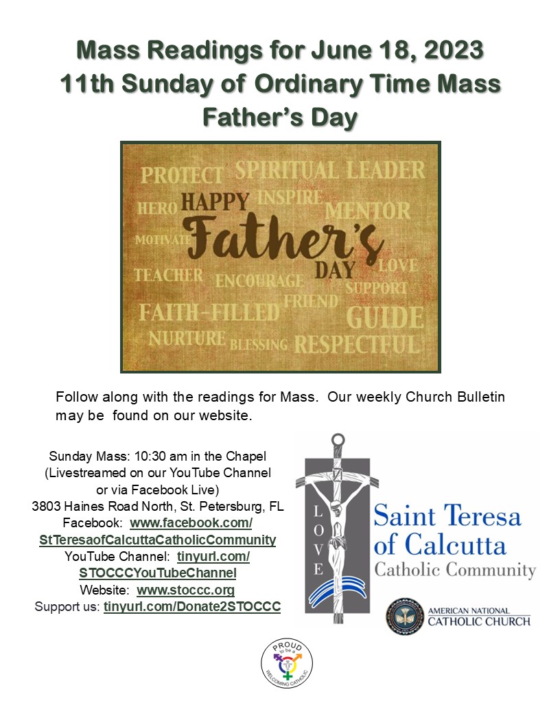 Mass Readings for the Eleventh Sunday of Ordinary Time, June 18, 2023, #FathersDay
#FathersDay2023 #FathersDayMass #OrdinaryTime #OrdinaryTimeMass #CatholicMass #StTeresaofCalcuttaCatholicCommunity #STOCCC #ANCC #AmericanNationalCatholicChurch #Catholic #IndependentCatholics