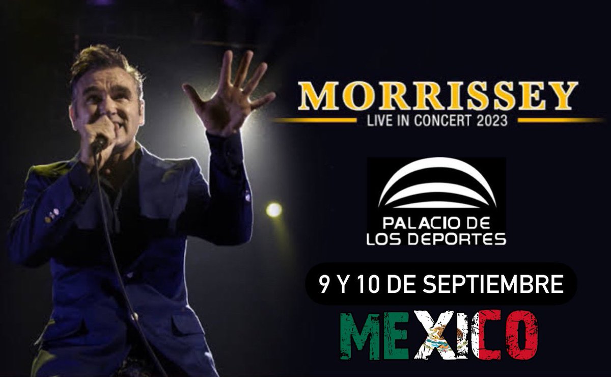 Morrissey 🎙️ Live in Concert México 
9 y 10 de Septiembre 🗓️
Palacio de los Deportes 🏟️

#Morrissey