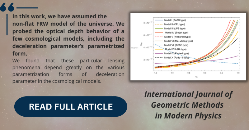 wspcphymaths's tweet photo. IJGMMP's Monthly Highlights for June 2023! "Studying the optical depth behavior of parametrized deceleration parameter in non-flat universe" is a #ResearchArticle that will be #FreeAccess after being curated by our editors! #physics #darkenergy #gravity #lensing #research