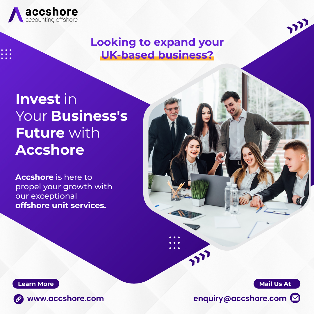 Invest in your business's future with Accshore. Our offshore unit services for UK companies are the smart choice for growth.

#InvestInYourBusiness #OffshoreServices #UKCompanies #SmartChoice #BusinessExpansion #FinancialStrategy #GlobalOpportunities #CostEfficiency