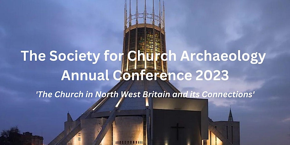 Booking for our 2023 Annual Conference taking place at Liverpool Metropolitan Cathedral is now open to members and non-members via Eventbrite!

eventbrite.co.uk/e/society-for-…

For a full conference programme please see the link to our website below.

churcharchaeology.org/current-confer…