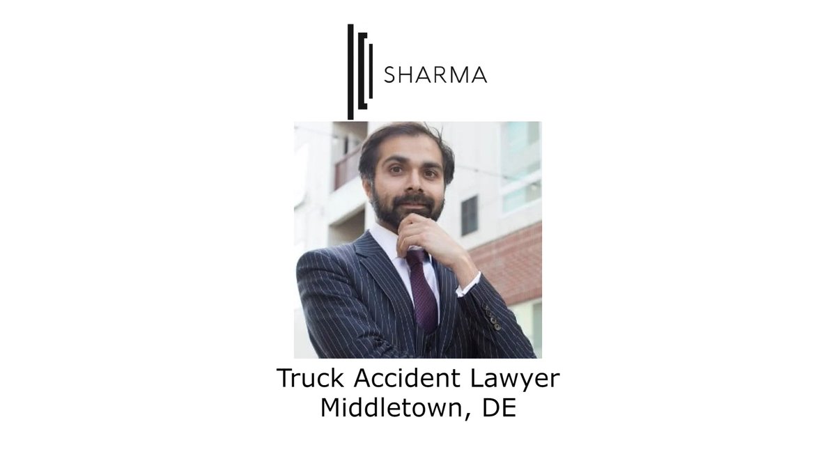 Truck Accident Lawyer Middletown, DE  - The Sharma Law Firm - #TruckAccident #PersonalInjury #Middletown #Delaware
