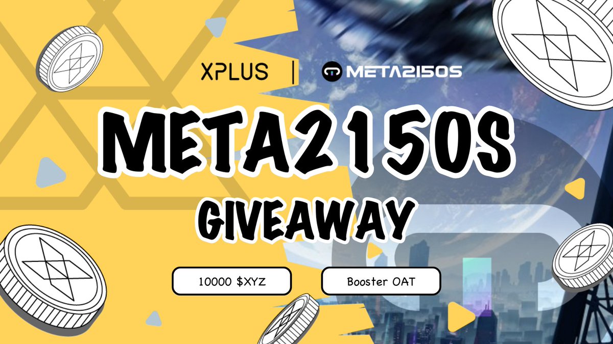xplusio's tweet image. 🪐 XPLUS x  Meta2150s Joint #Giveaway

🔥 10000 $XYZ from #XPLUS
🤑 Booster OAT from #Meta2150s

👉 Join: dapp.xplus.com/meteor/detail/…
❤️‍🔥 Like &amp;amp; RT &amp;amp; 3Tags
🔗 Follow @xplusio &amp;amp; @Meta2150s
🚀 Earn now on #Xdrop