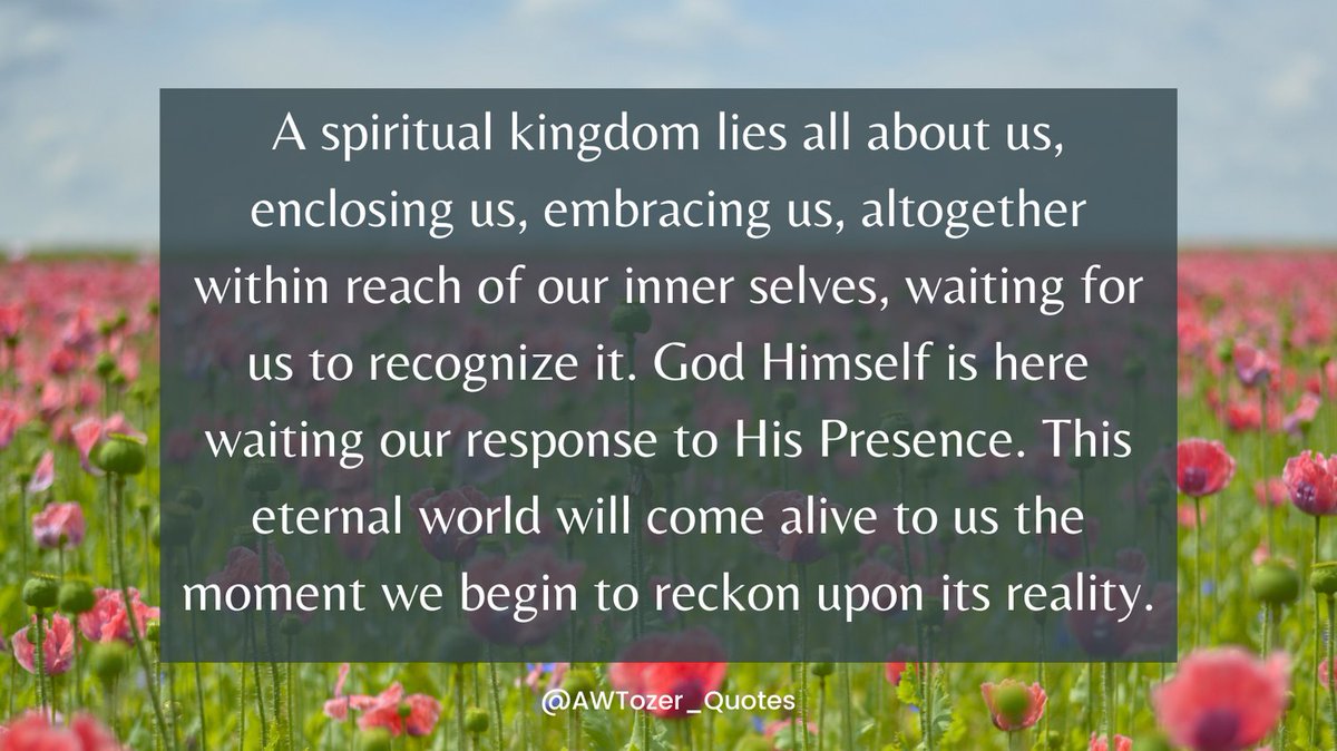 #SpiritualKingdom #GodsPresence #Tozer