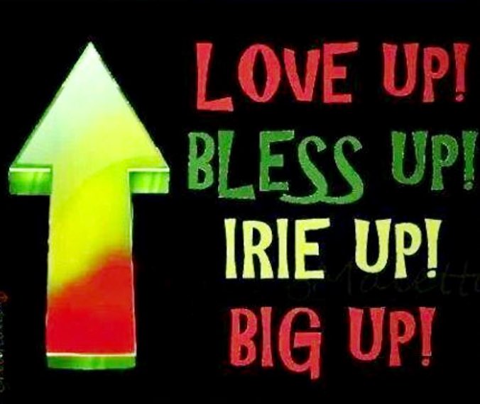 #Love❤️ Up!
#Bless 🙏🏿🙏🏾🙏🏽🙏🙏🏼🙏🏻 Up!
#Irie🆙
#BigUp❗️