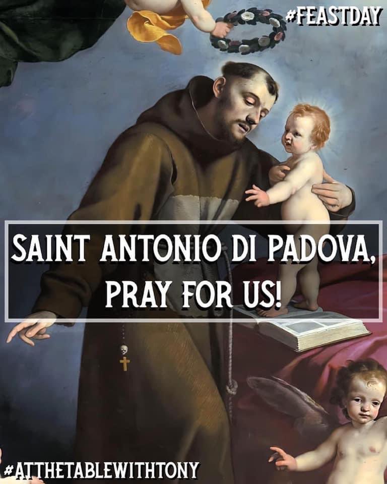 Saint Antonio di Padova, pray for us!  #FeastDay #AtTheTableWithTony