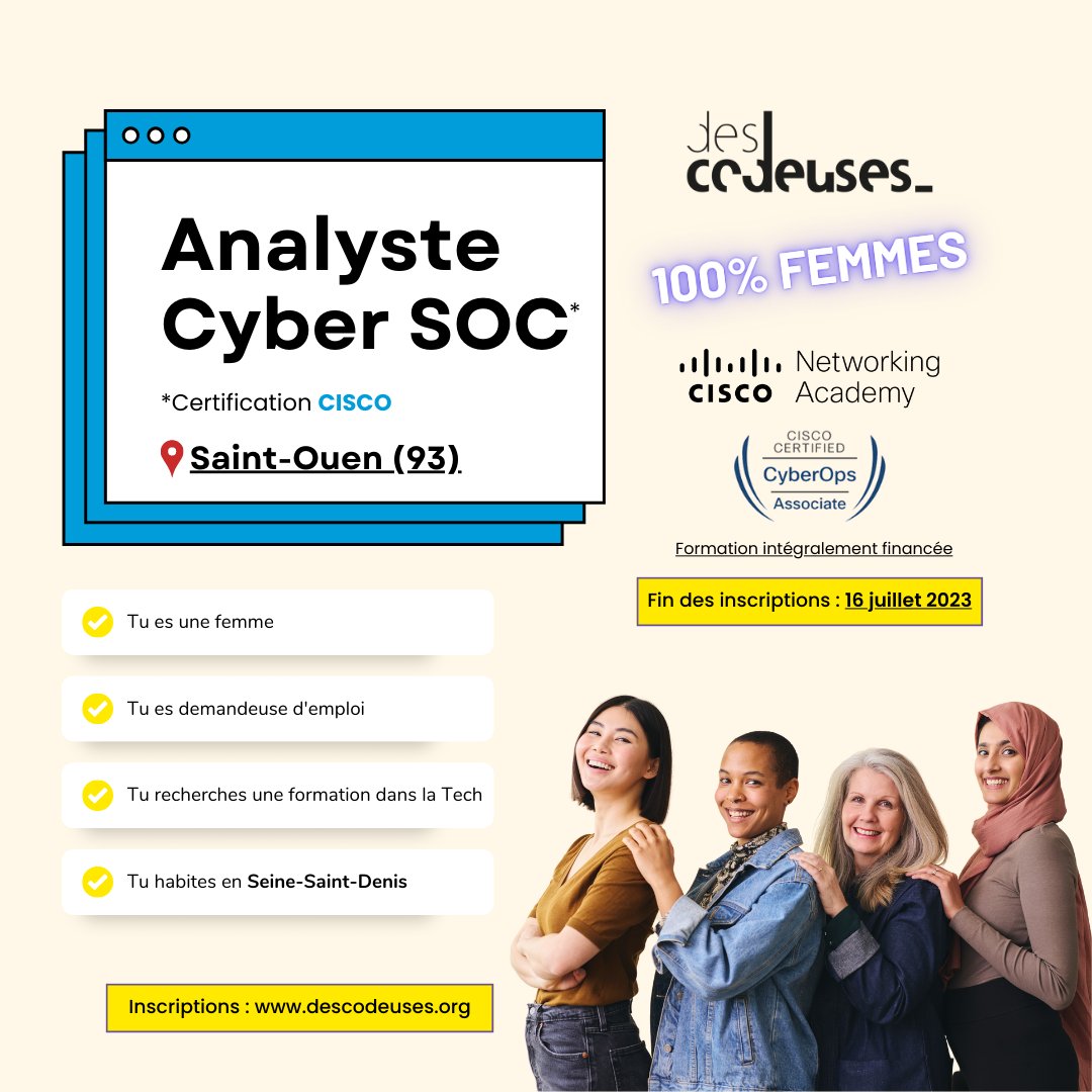 👩‍💻 Les inscriptions sont ouvertes pour notre formation Analyste #Cyber SOC en collaboration avec la <a href="/CiscoNetAcad/">Networking Academy</a> 

🗓️ Fin des inscriptions : 16 juillet
📍 Lieu : Saint-Ouen

📧 Pour s'inscrire : lnkd.in/e4P6tcGn

#underprivilegedwomenintech #formation #cisco #DesCodeuses
