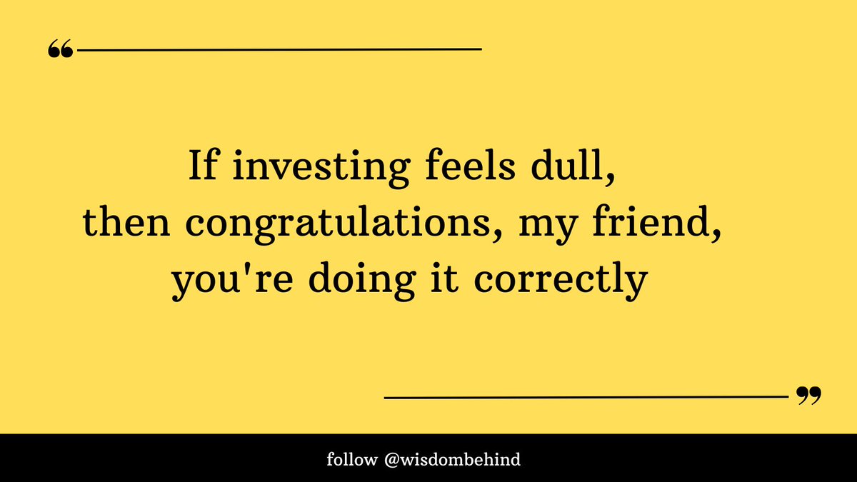 Be a boring investor.