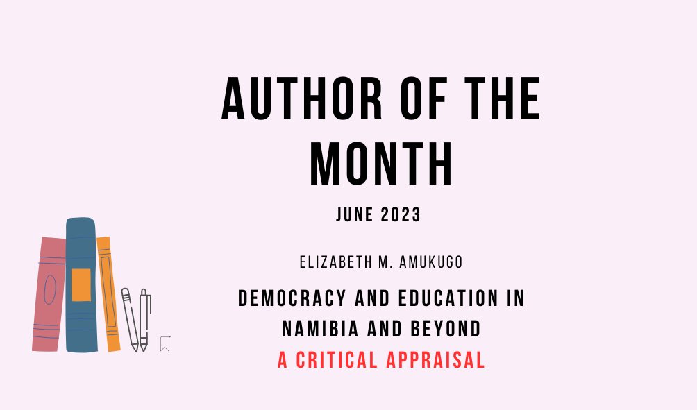 Our June author of the month is Prof. Elizabeth Magano Amukugo, editor of the book 'Democracy and Education in Namibia and Beyond: A Critical Appraisal'. A collection of 10 chapters interrogating the strengths and limitations of education as an instrument of social change.