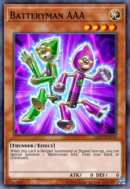 Batteryman AAA When this card is Normal Summoned or flipped face-up, you can Special Summon 1 'Batteryman AAA' from your hand or Graveyard.