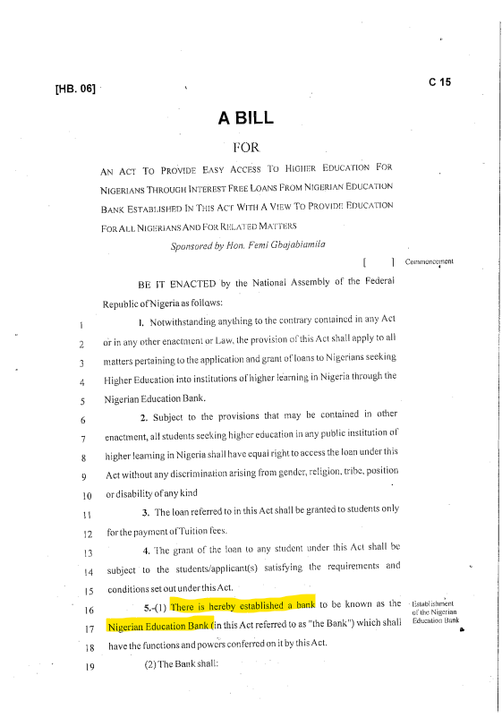 Ok, read the Nigerian Education Bank Bill. 

The bill is about a bank, the loans only happen because...