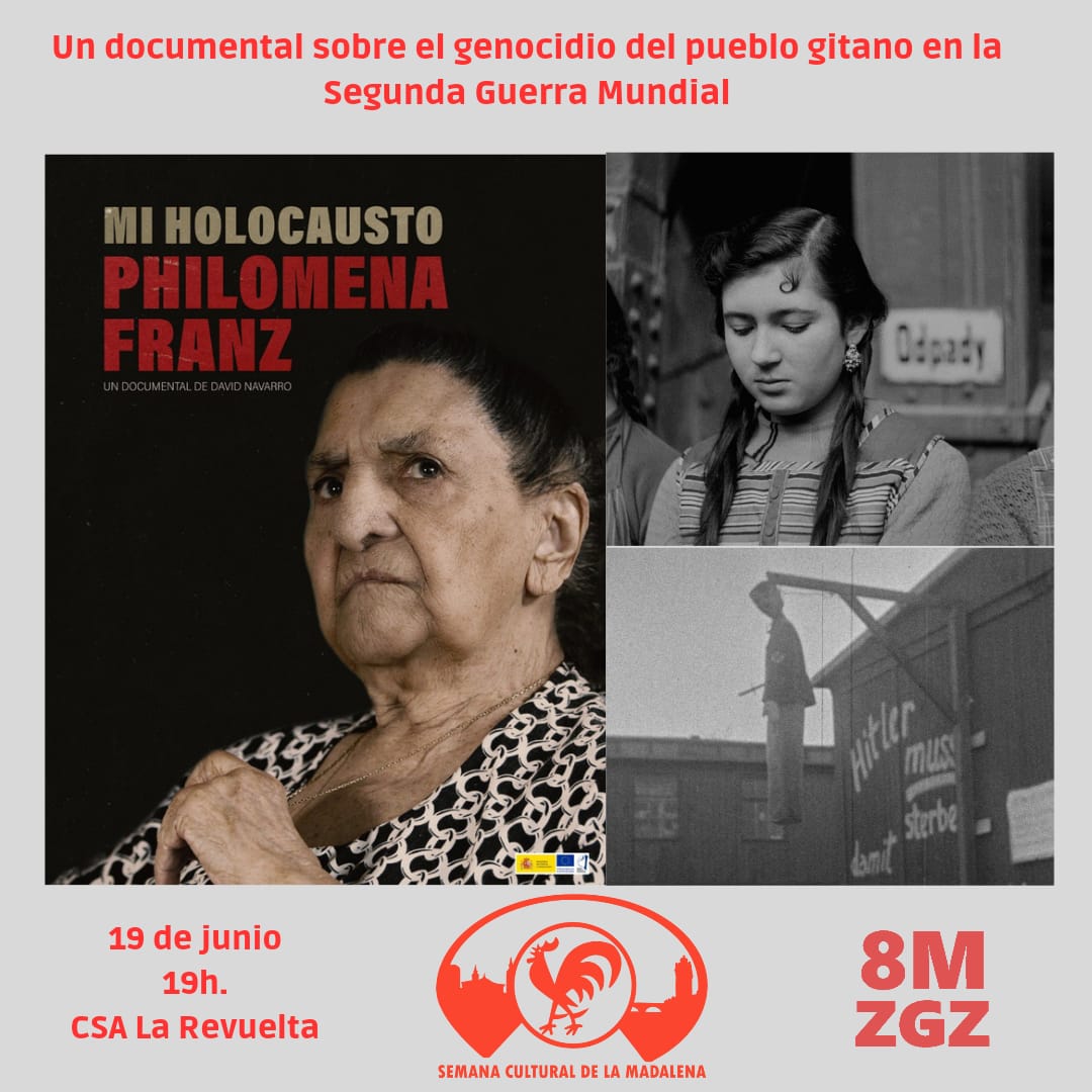 El 19 de junio, desde el 8M de Aragón, en el marco de la Semana Cultural de la Magdalena se proyectará un documental con el testimonio de Philomena Franz, una mujer sinti alemana que sobrevivió a varios campos de concentración y exterminio nazis, entre ellos, Auschwitz.