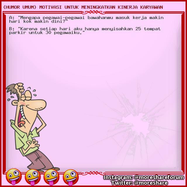 moreshare's tweet photo. (HUMOR UMUM) MOTIVASI UNTUK MENINGKATKAN KINERJA KARYAWAN - UPDATE TIAP HARI!!! Jangan kelewatan!!! lumayan dari pada lumanyun buat ngilangin BETE!!! wkwkwkwkw Follow us - #humorumum #cerita #lucuumum #humor #humor #lucu #humorgokil #koleksihumor #kumpulanhumor #humor #indonesia https://t.co/sFkMaV4TTT