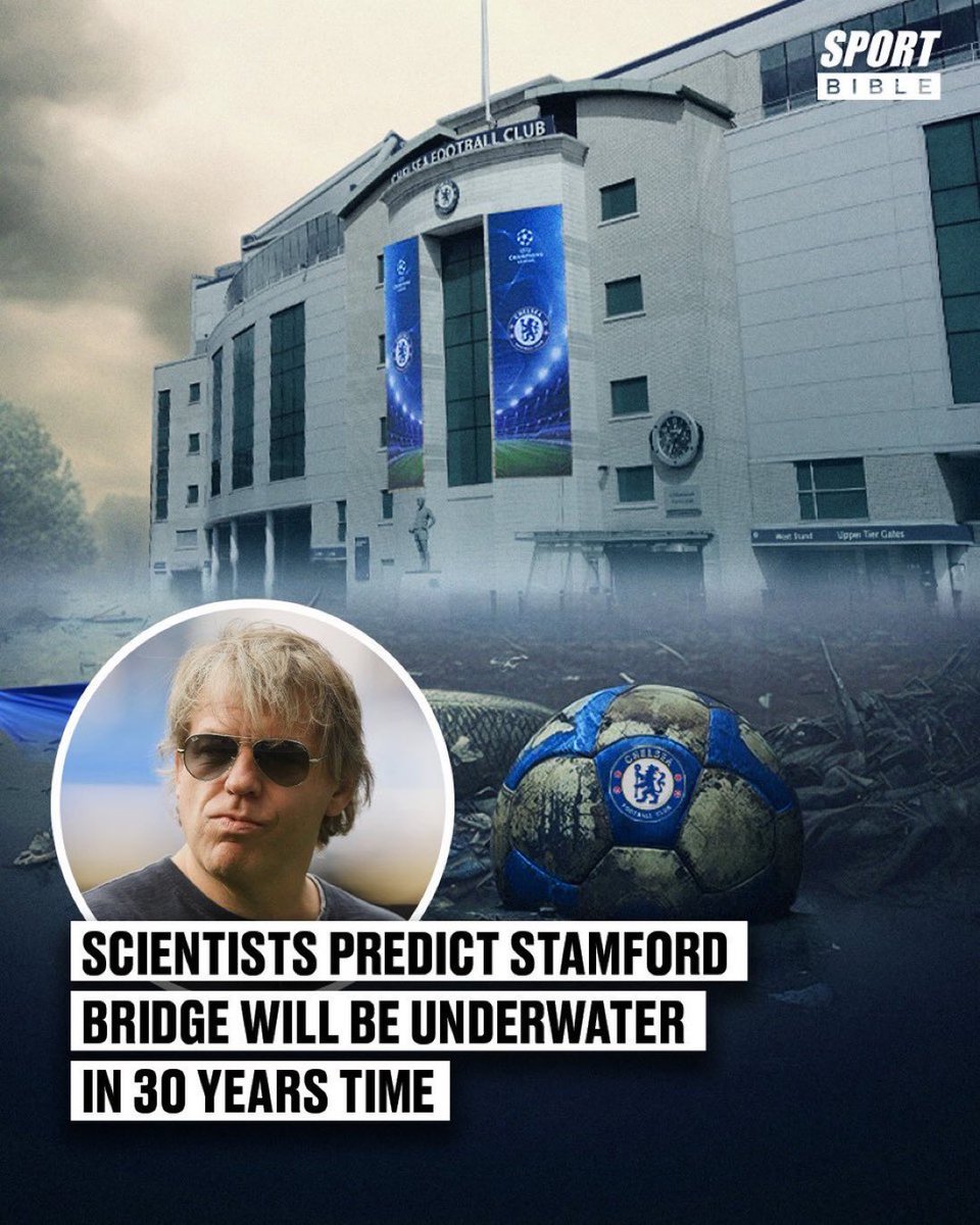 Scientist predict Stamford Bridge will be under water in 30 years.