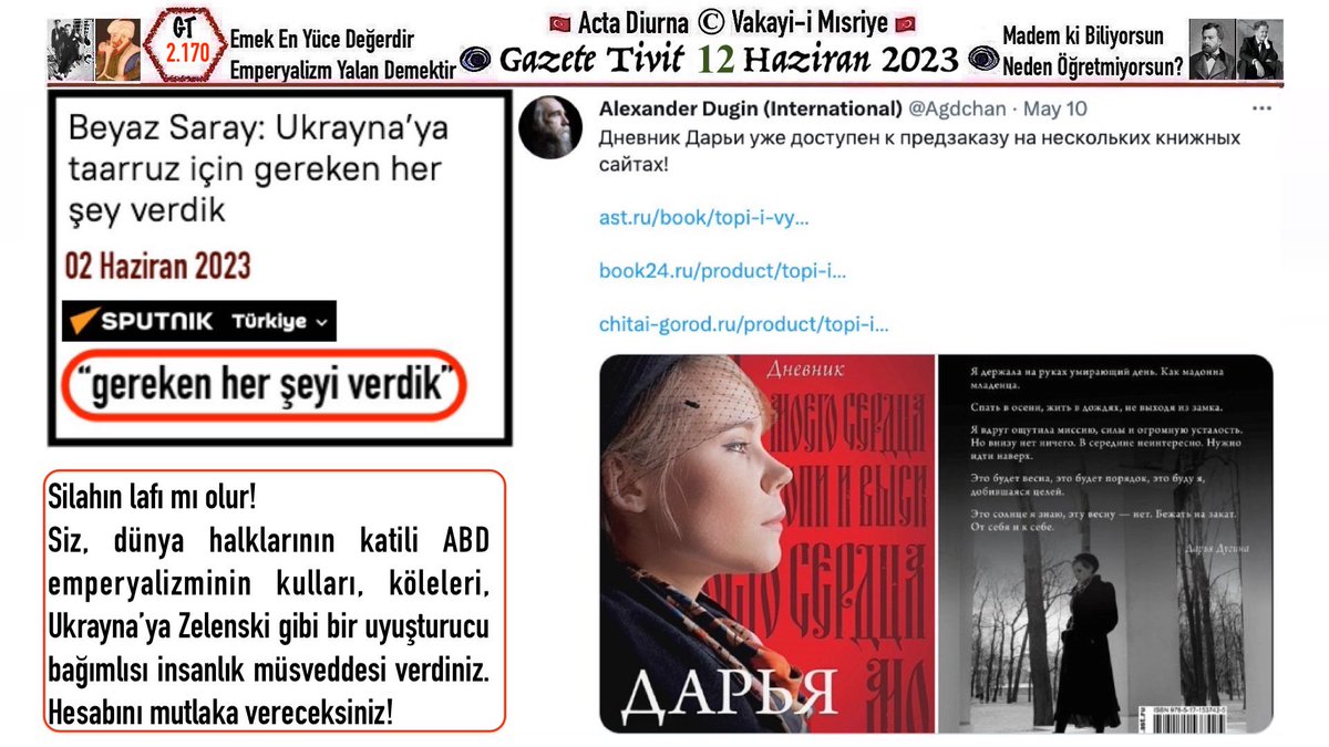 Organel_BMI_Ltd's tweet image. GT.12.06.2023.2170
#Gazete_Tivit #Haber
Tıklanma:104+1
◊
“Bunlar,
Engerekler ve çıyanlardır,
Bunlar,
Aşımıza,ekmeğimize
Göz koyanlardır,Tanı bunları,
Tanı da büyü…”
◊
Alexander Dugin @Agdchan #Derya
Emperyalizme karşı savaşmıyorsan  hangi milletten,hangi ümmetten,ırktansın!
◊