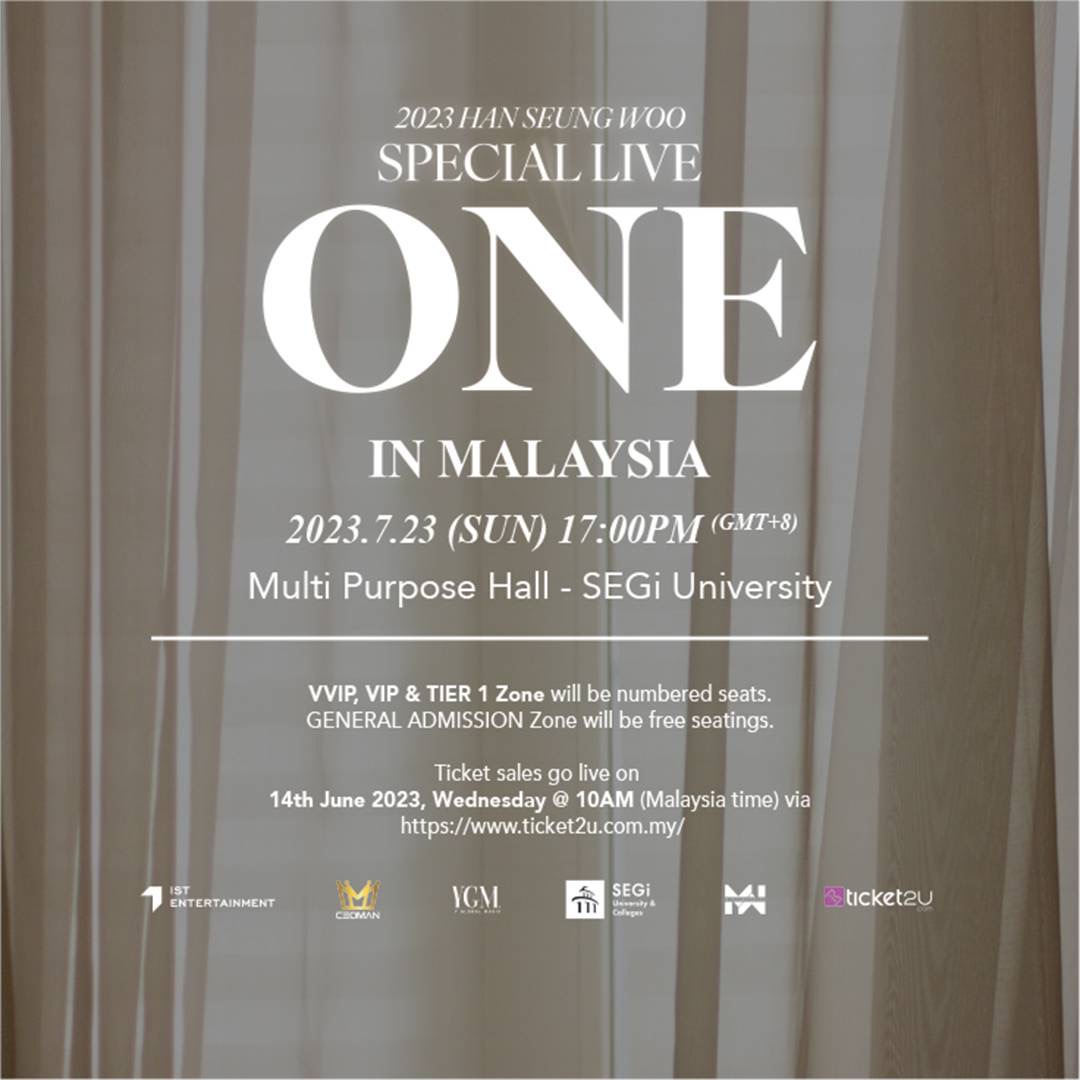 🌟2023 HAN SEUNG WOO ASIA TOUR SPECIAL LIVE [ONE] IN MALAYSIA 🌟

🎉 Get ready for an extraordinary experience as Han Seung Woo presents his Special Live [ONE], his first-ever solo tour in Malaysia!

📅 23rd July 2023, Sunday
 🕔 5.00PM (Malaysia time)
📍 Multi Purpose Hall -