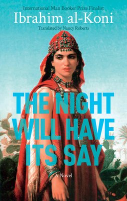 GlobalLitin's tweet photo. The Night Will Have Its Say, by Ibrahim al-Koni, translated by Nancy Roberts.
The Night Will Have Its Say is a retelling of the Muslim wars of conquest in North Africa during the seventh century CE, narrated from the perspective of the conquered peoples.
#LibyanLit #MENALit https://t.co/96YdWXg16c