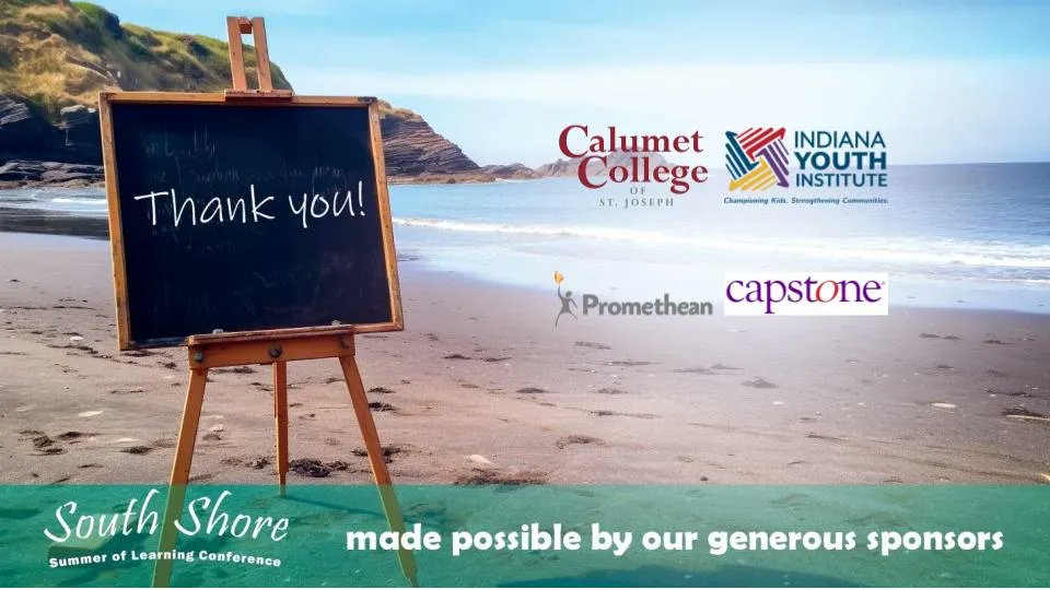 We would like to celebrate these sponsors for their support of the #SouthShore23 Confernce. Without support from them we could not put on this important professional development for educators. Thank you @Promethean, @Indiana_Youth, @CCSJwave, and @CapstonePub