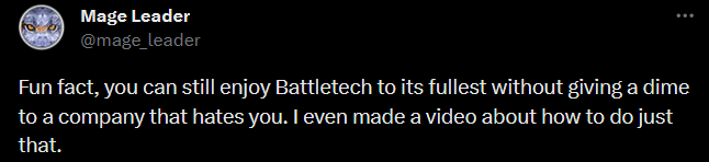 RussellZee's tweet photo. CGL: BattleTech is for everyone! Bigots are not welcome here.

Mage Leader: Catalyst hates me!

???

Sounds like that's on you and how you identify, my dude. If an inclusivity statement makes you feel "hated" something is very wrong with how you think of yourself. https://t.co/0bvHFWxRs8