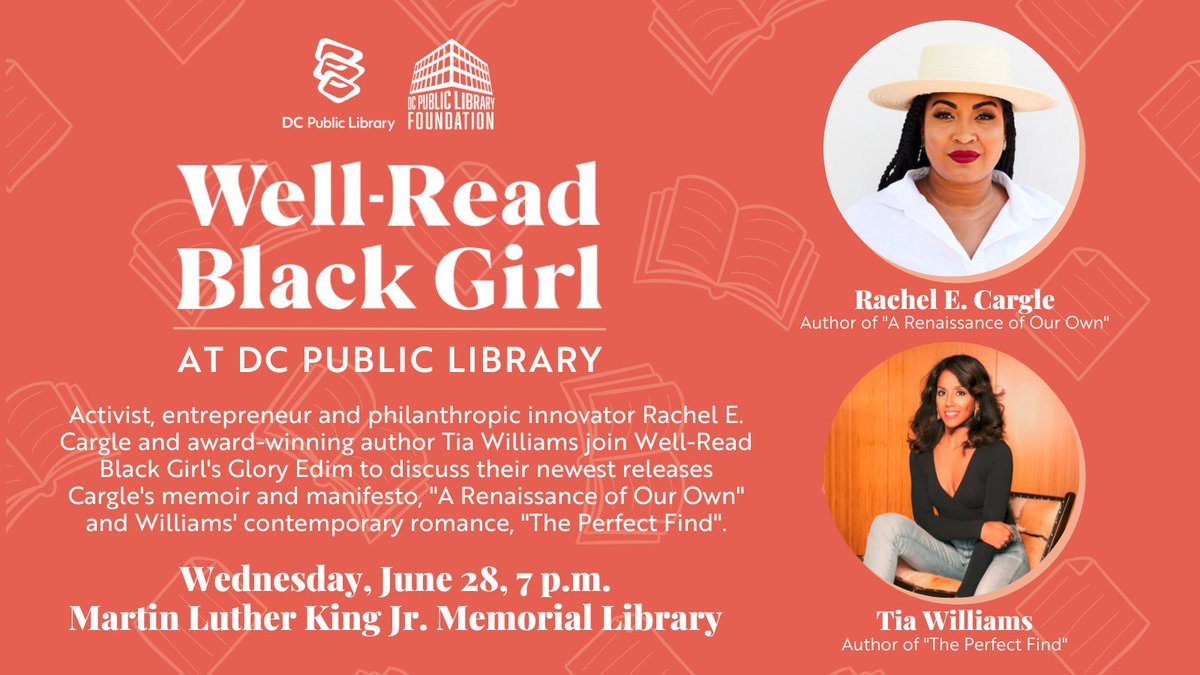 Activist, entrepreneur and philanthropic innovator Rachel E. Cargle and award-winning author Tia Williams join Glory Edim to kick off the NEW Well-Read Black Girl Book Club at DC Public Library! Wednesday, June 28 7:00pm - 9:00pm Register here: bit.ly/3Nqv0Ii