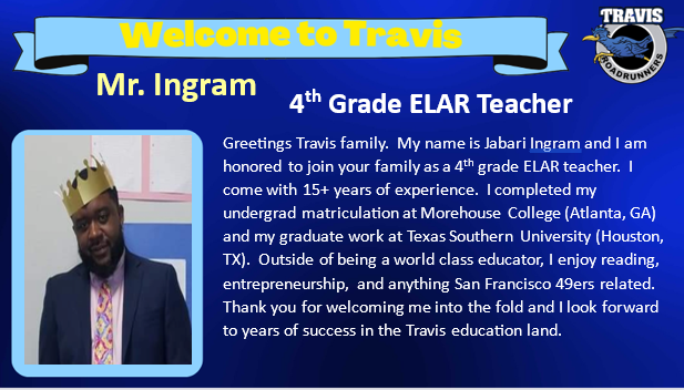 Welcome to Travis Family Mr. Ingram!!