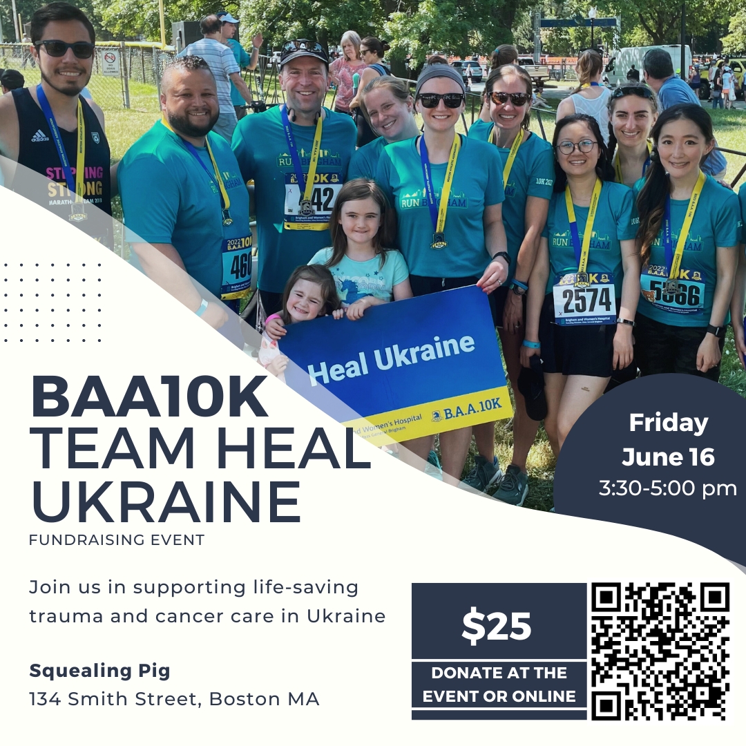 Join us at our BAA 10K fundraiser! We are running to support trauma & cancer care in Ukraine. Please consider donating $25 to the team or an individual runner June 16 3:30-5:00 pm @ Squealing Pig 134 Smith Street, Boston Can't make it? donate here: tinyurl.com/mryurtw4