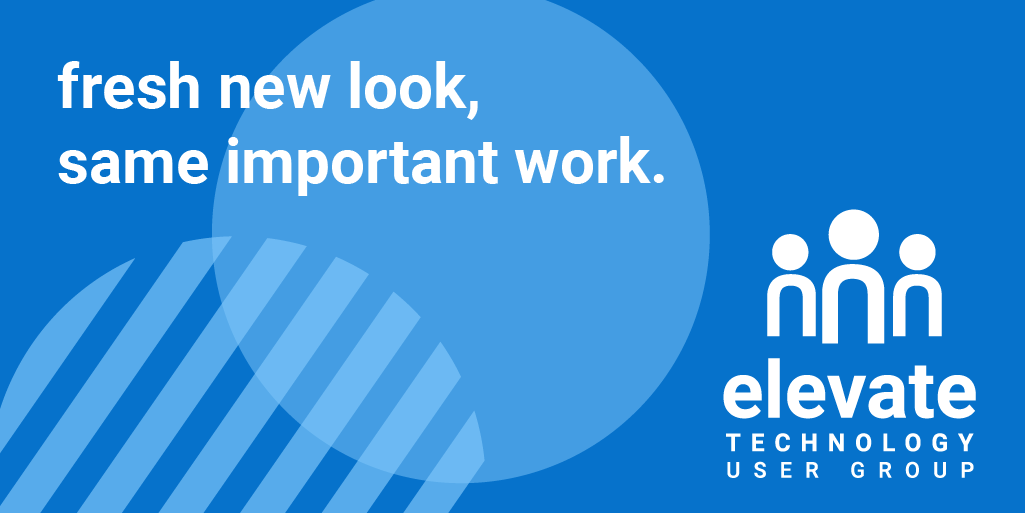 Do you have questions about the rebrand? Join us on Thursday, June 22, to hear the mission behind the rebrand and bring your questions directly to the Board of Directors. Submit your questions to memberservices@elevateusergroup.com and register at bit.ly/ElevateTownHall.