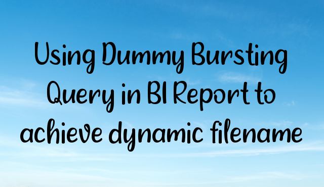 charan4ever's tweet photo. Using Dummy Bursting Query in BI Report to achieve dynamic filename - https://t.co/YDJnyk2Rfm https://t.co/CZqiX4rKyB