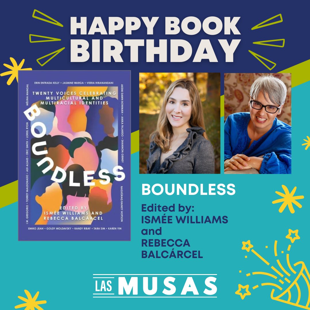 🎉 Happy book birthday to BOUNDLESS, edited by Musas Ismée Williams and Rebecca Balcárcel. 🎉 Congratulations, @IsmeeWilliams and @r_balcarcel ! #lasmusasbooks #books #multicultural #multiracial