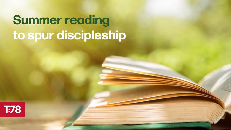 Find good leads for summer reading that further equips and encourages us in the discipleship of children and youth.    

Read more at: truth78.org/blogs/blog/sum…