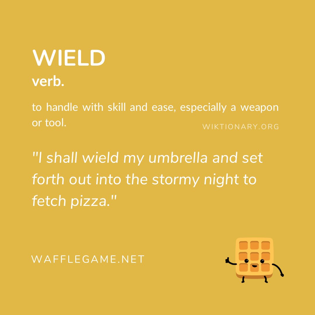 thatwafflegame's tweet photo. Waffle Word of Yesterday: Wield ✍🏻 📖 🌂 

#WordOfTheDay #wield

🧇 https://t.co/CJtR6tagKE 🧇 https://t.co/Q9QLf555F5