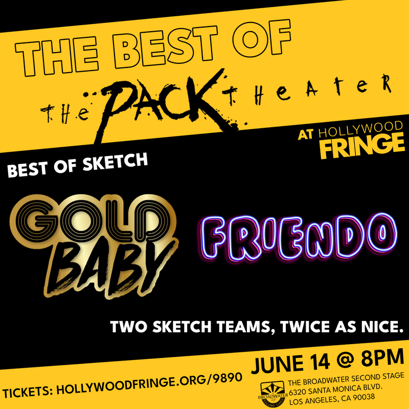 TOMORROW NIGHT! 8PM! Best of the Pack at #HFF23
Go see two of our premier sketch comedy teams in just 1 hour! It's <a href="/goldbabysketch/">Goldbaby</a> &amp; <a href="/FriendoSketch/">Friendo Sketch</a>!

Have a hang before/after at <a href="/ThePlungeLA/">The Broadwater Plunge</a>!

Get your tickets before this sells out HERE: hollywoodfringe.org/projects/9890?…