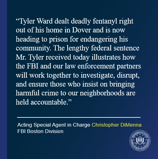 As a result of our investigation with <a href="/DoverNHPolice/">Dover NH Police</a>, Tyler Ward, of Dover, NH, has been sentenced to 5 years in federal prison for distributing fentanyl. ow.ly/EETP50ONvr9