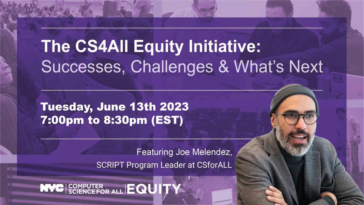 This evening, #CSforALL's SCRIPT Program Leader Joe Meléndez joins @CSforAllNYC for the launch of the Impact Report: Lessons from New York City’s CS4All Initiative and a conversation about the current challenges in equity across the community. Register at us06web.zoom.us/meeting/regist….